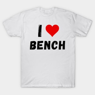 I love Bench - I Heart Bench T-Shirt